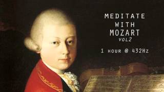 Meditate with Mozart  432Hz Classical Music  Vol 2 [upl. by Dlaner]