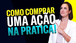 COMO COMPRAR AÇÕES  Ná PRÁTICA [upl. by Thetos]