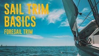 How To Trim Sails Foresail Trim [upl. by Aland335]