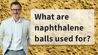 What are naphthalene balls used for [upl. by Eednas758]