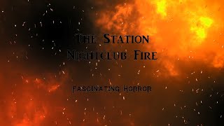 The Station Nightclub Fire  A Short Documentary  Fascinating Horror [upl. by Mairym]