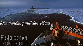 Die Sendung mit der Maus  Eisbrecher Polarstern  WDR [upl. by Rawley]