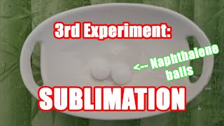 EXPERIMENT 3  SUBLIMATION  SCIENCE  NAPHTHALENE BALLS  PERFORMANCE TASK  GRADE III [upl. by Ayotas30]