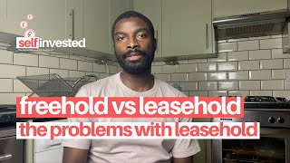 The problems with leasehold ownership  Freehold vs leasehold whats the difference [upl. by Pinkham]