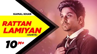 Rattan Lamiyan  Full Audio Song   Kamal Khan  Speed Records [upl. by Acinna]