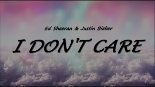 Ed Sheeran amp Justin Bieber  I Dont Care Lyrics [upl. by Nila]