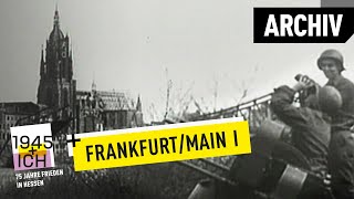 Frankfurt aM 1  1945 und ich  Archivmaterial [upl. by Hayn]