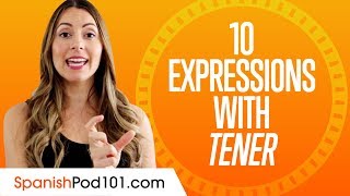 10 Spanish Expressions Using the Verb Tener [upl. by Drofdarb]