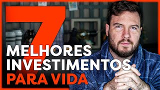 7 MELHORES INVESTIMENTOS PARA VIDA [upl. by Francie]