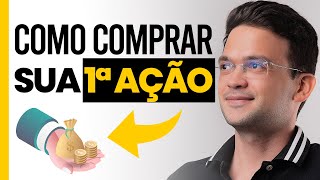 COMO COMPRAR SUA PRIMEIRA AÇÃO [upl. by Enirehtahc]