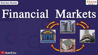 Financial Markets  Class 12 Business Studies  iKen [upl. by Adnolohs246]