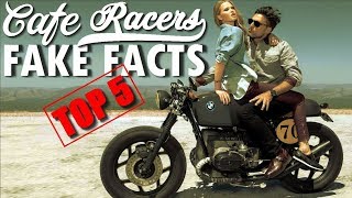 Top 5 Fake Facts about Cafe Racers [upl. by Placia629]