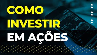 Como investir em AÇÕES Guia completo para começar [upl. by Finnegan]