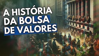 A INCRÍVEL HISTÓRIA DA BOLSA DE VALORES [upl. by Sheline]