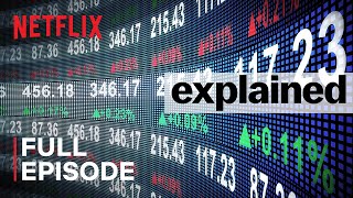 Explained  The Stock Market  FULL EPISODE  Netflix [upl. by Kcire607]