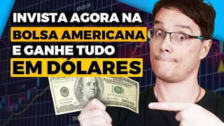 COMO INVESTIR NA BOLSA AMERICANA E GANHAR EM DÓLARES [upl. by Lydia192]