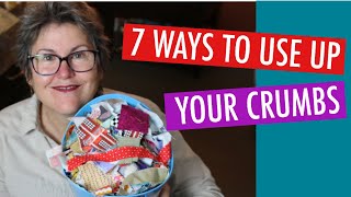 🧵🦋7 WAYS TO USE UP YOUR CRUMBS  SCRAP QUILTING [upl. by Hedwig]