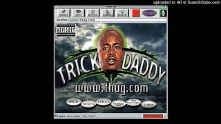 Trick Daddy  Nann Nigga feat Trina Explicit Version [upl. by Linker544]