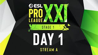 ESL Pro League Season 21  Day 1  Stream A  FULL SHOW [upl. by Iona505]