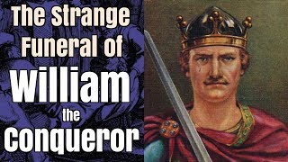 The Strange Funeral of William the Conqueror 1087 [upl. by Massiw]