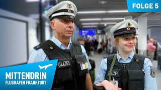 Deutschlands größte Polizeidienststelle Teil 1  Mittendrin  Flughafen Frankfurt 5 [upl. by Ipoillak]