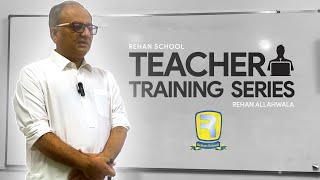 Rehan School Teacher Training Series By Rehan Allahwala  EP 1 [upl. by Ecart767]