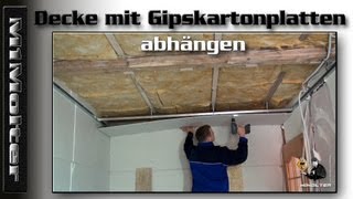 Decke mit Gipskartonplatten abhängen [upl. by Kcinnay]