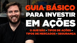 GUIA BÁSICO PRA INVESTIR EM AÇÕES TUDO que você PRECISA SABER antes de investir em AÇÕES [upl. by Eberta]